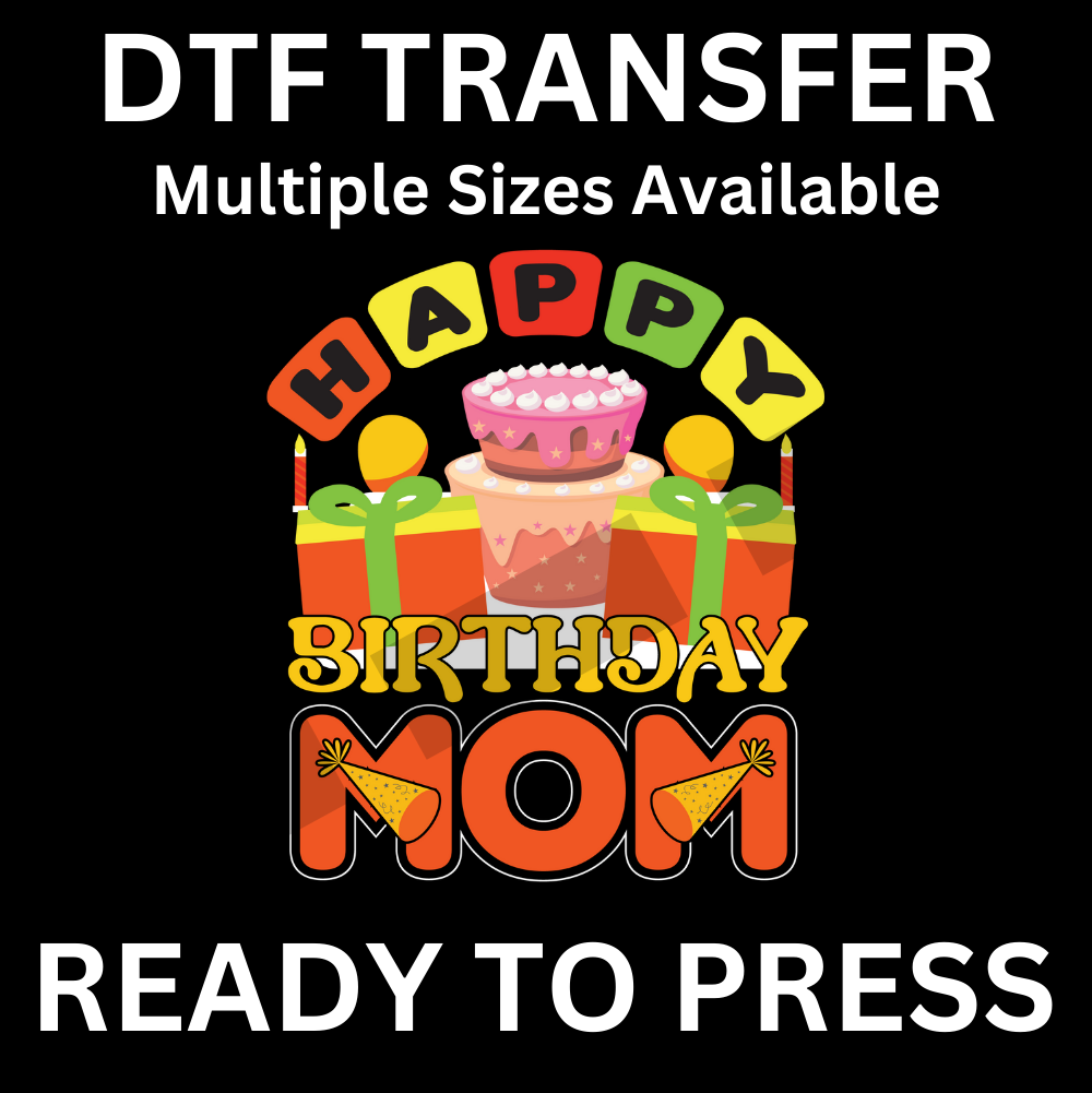 Happy Birthday Mom Iron-On Transfer | Easy Ready-to-Press, Custom Apparel for Celebrations