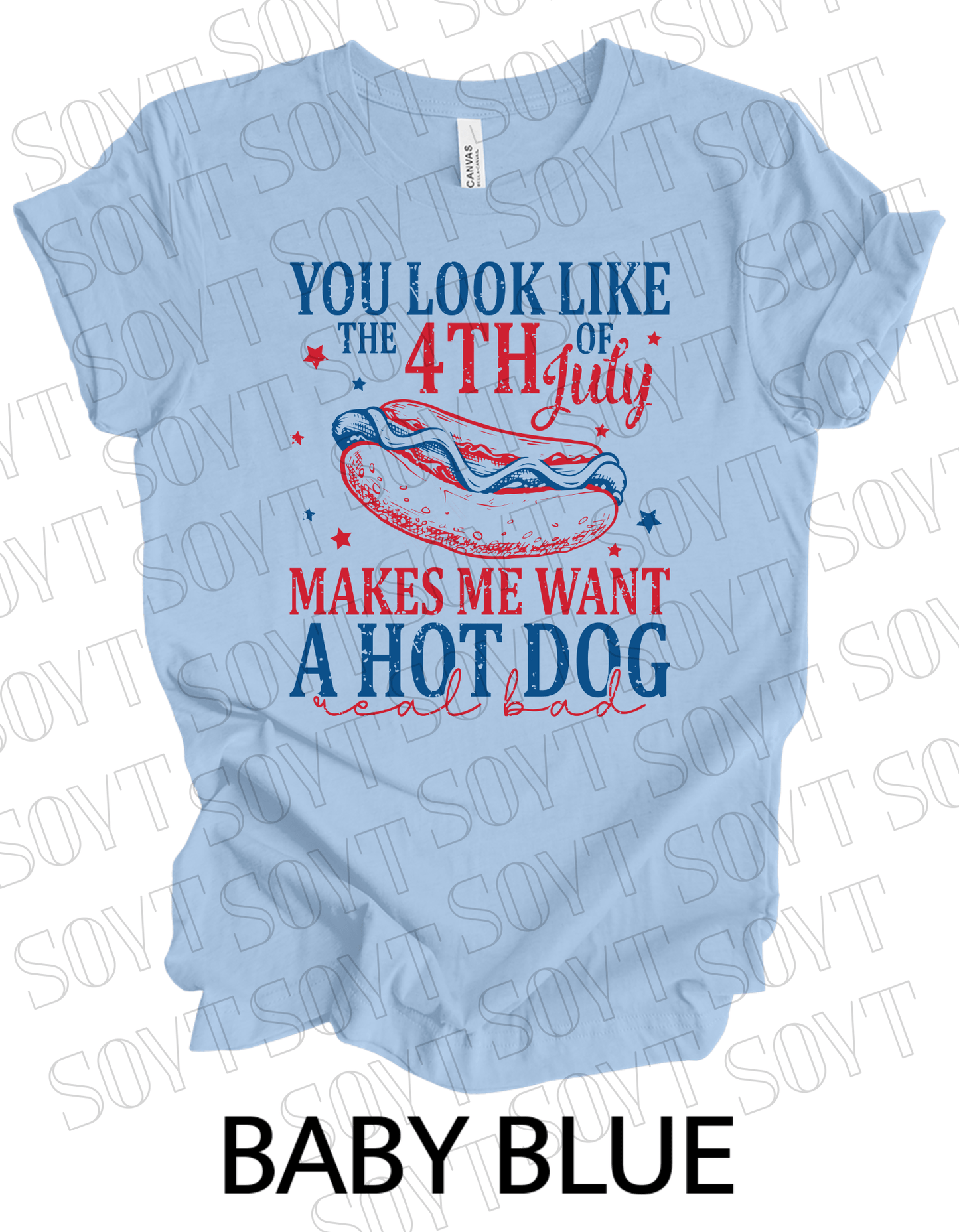 4th of July Hot Dog Quote T-Shirt – Bella+Canvas Funny Patriotic Tee - Festive Apparel StoreBaby Blue