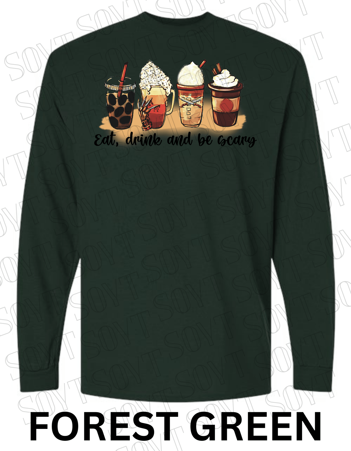 Eat, Drink and Be Scary Long Sleeve Shirt – Halloween Fall Coffee & Drink Graphic - Festive Apparel StoreForest Green