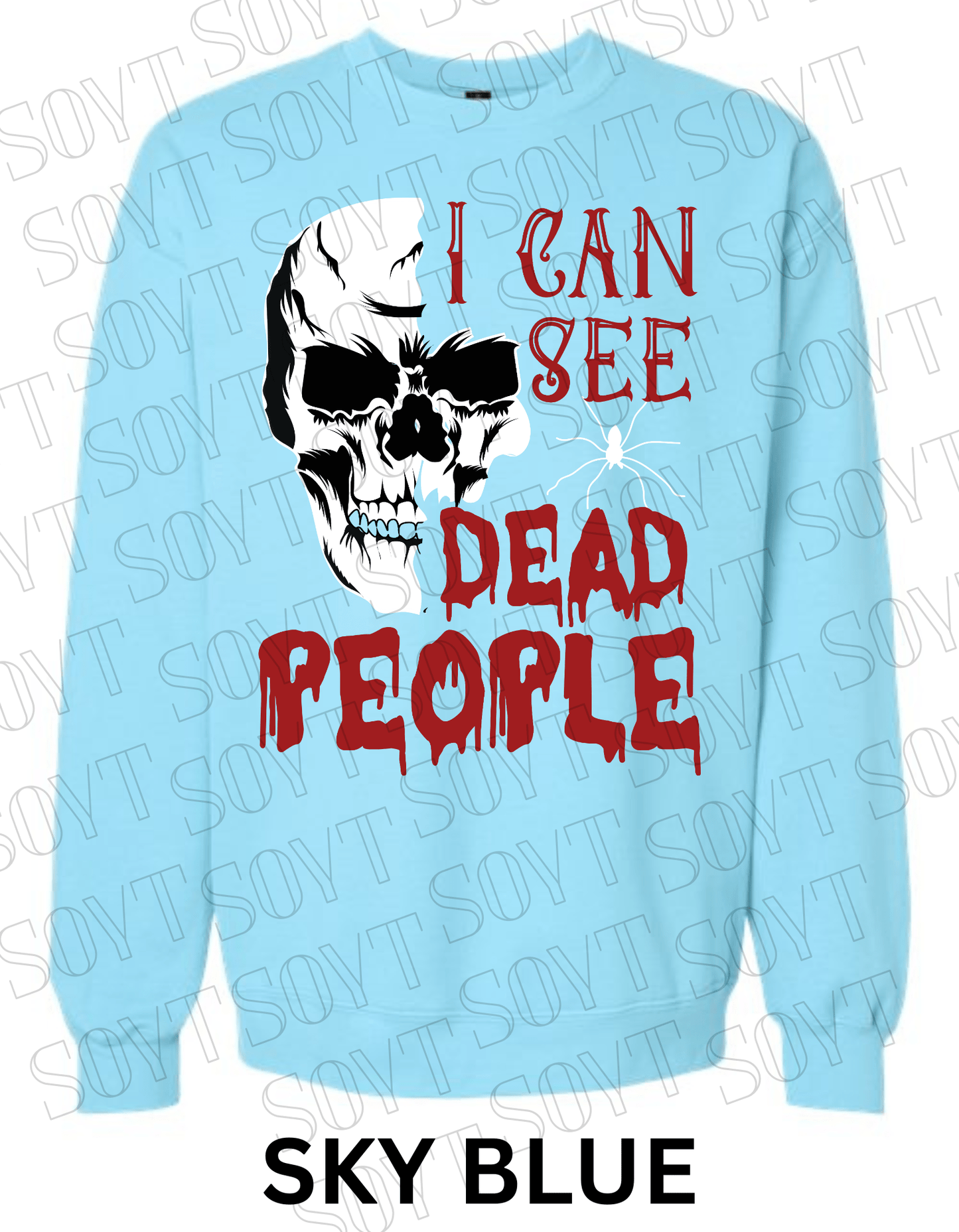 "I Can See Dead People" Halloween Sweatshirt – Skull & Blood Drip Horror Pullover - Festive Apparel StoreSky Blue