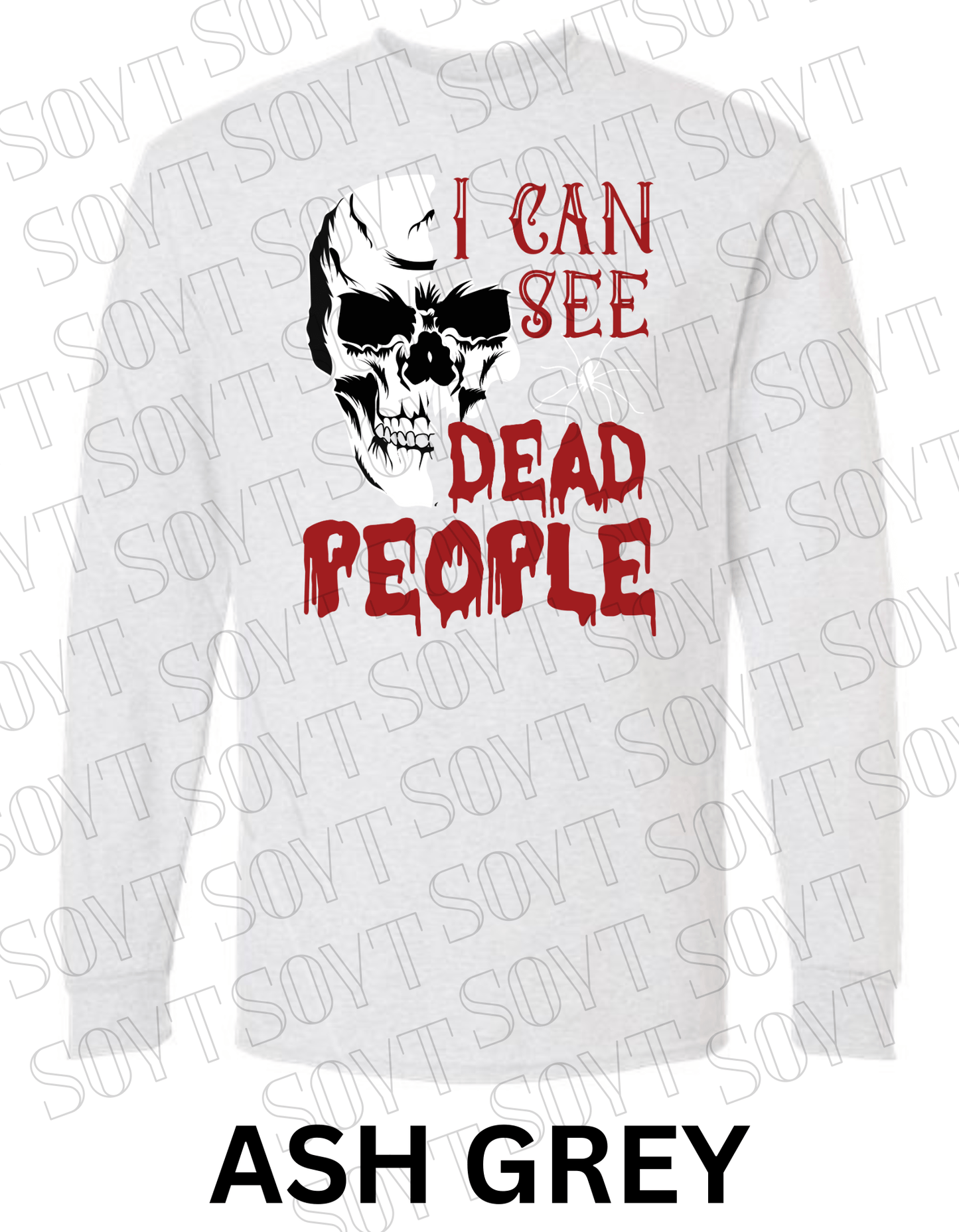 "I Can See Dead People" Long Sleeve Halloween Shirt – Skull & Blood Drip Horror Graphic - Festive Apparel StoreAsh Gray