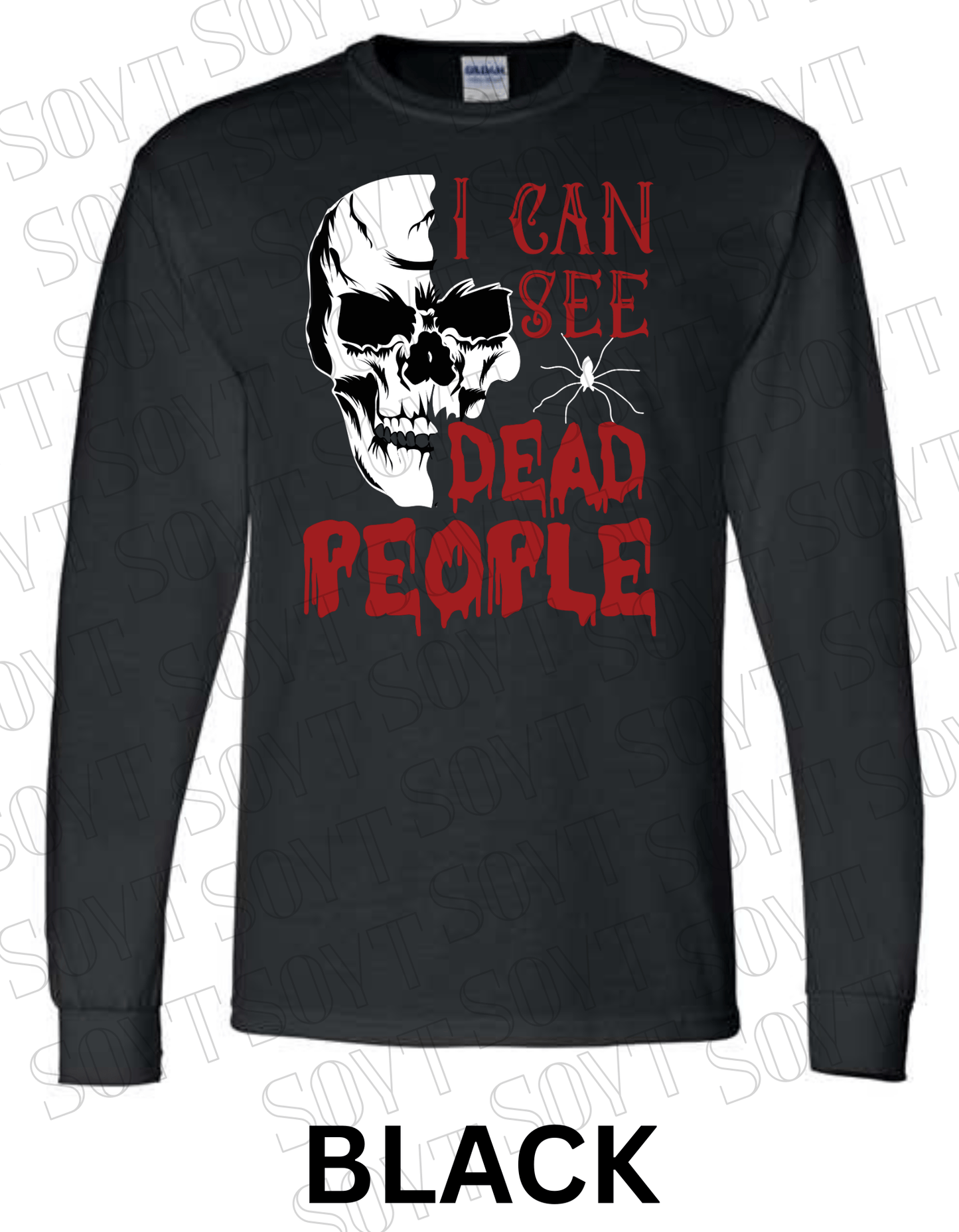 "I Can See Dead People" Long Sleeve Halloween Shirt – Skull & Blood Drip Horror Graphic - Festive Apparel StoreBlack