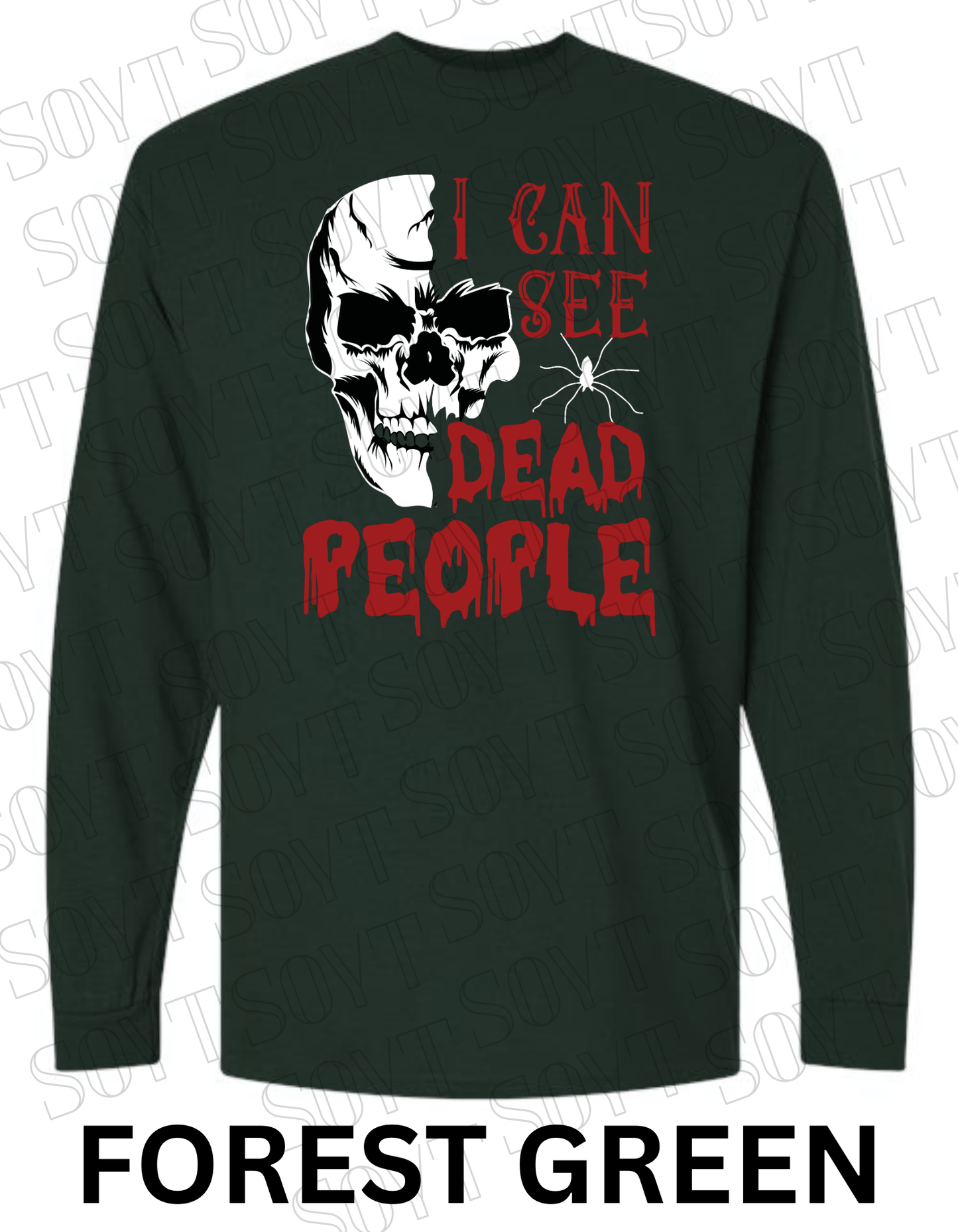 "I Can See Dead People" Long Sleeve Halloween Shirt – Skull & Blood Drip Horror Graphic - Festive Apparel StoreForest Green