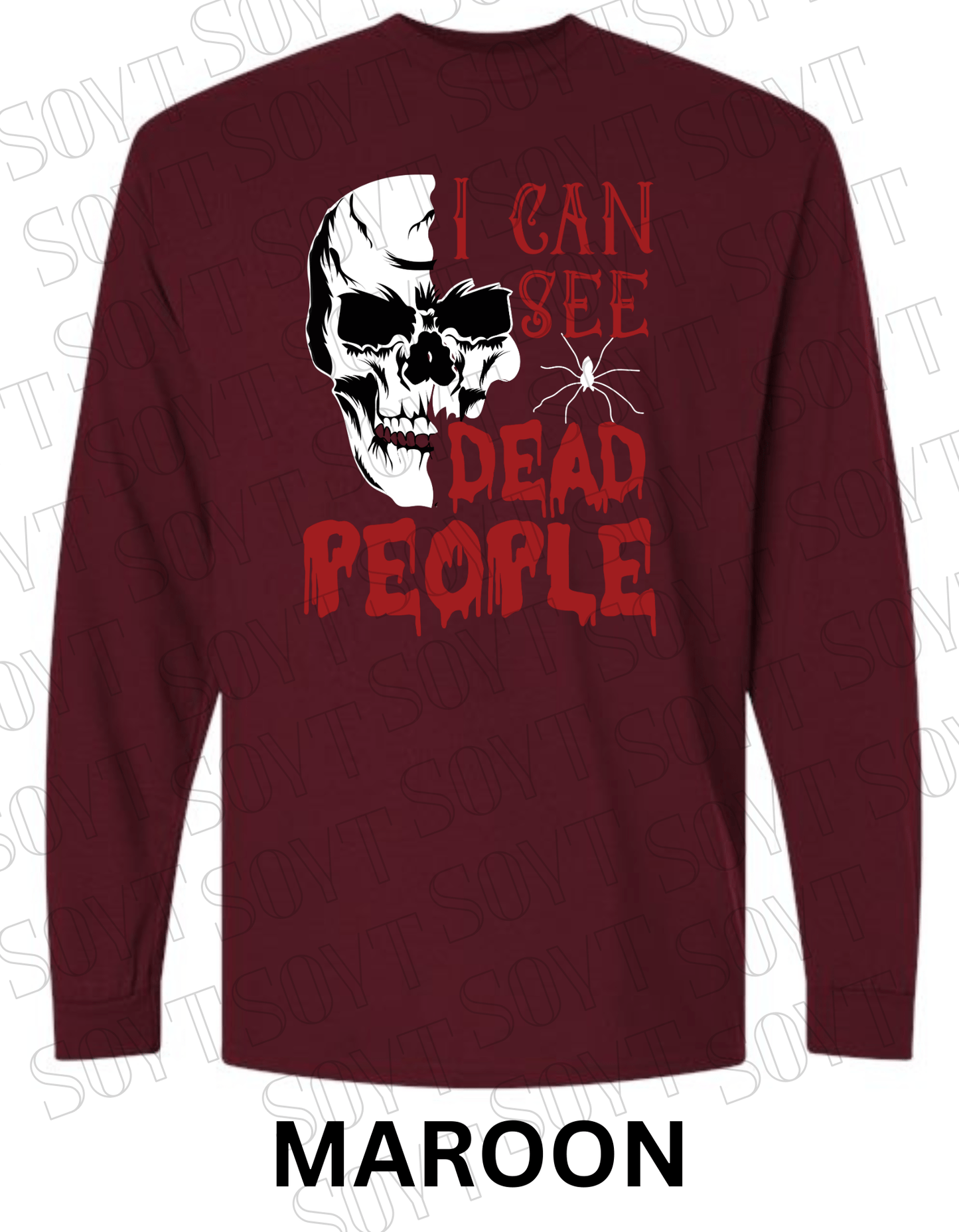 "I Can See Dead People" Long Sleeve Halloween Shirt – Skull & Blood Drip Horror Graphic - Festive Apparel StoreMaroon