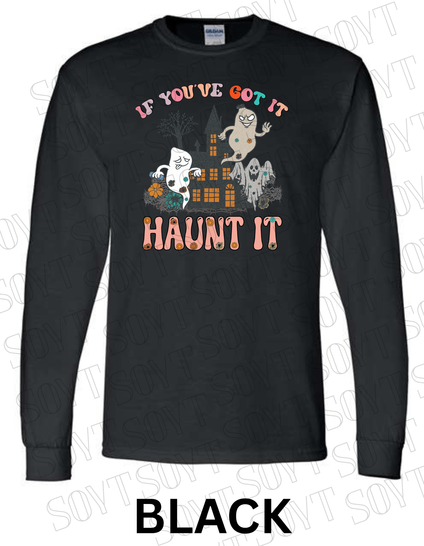 If You’ve Got It Haunt It Halloween Long Sleeve – Retro Ghosts & Floral Haunted House Shirt - Festive Apparel StoreBlack