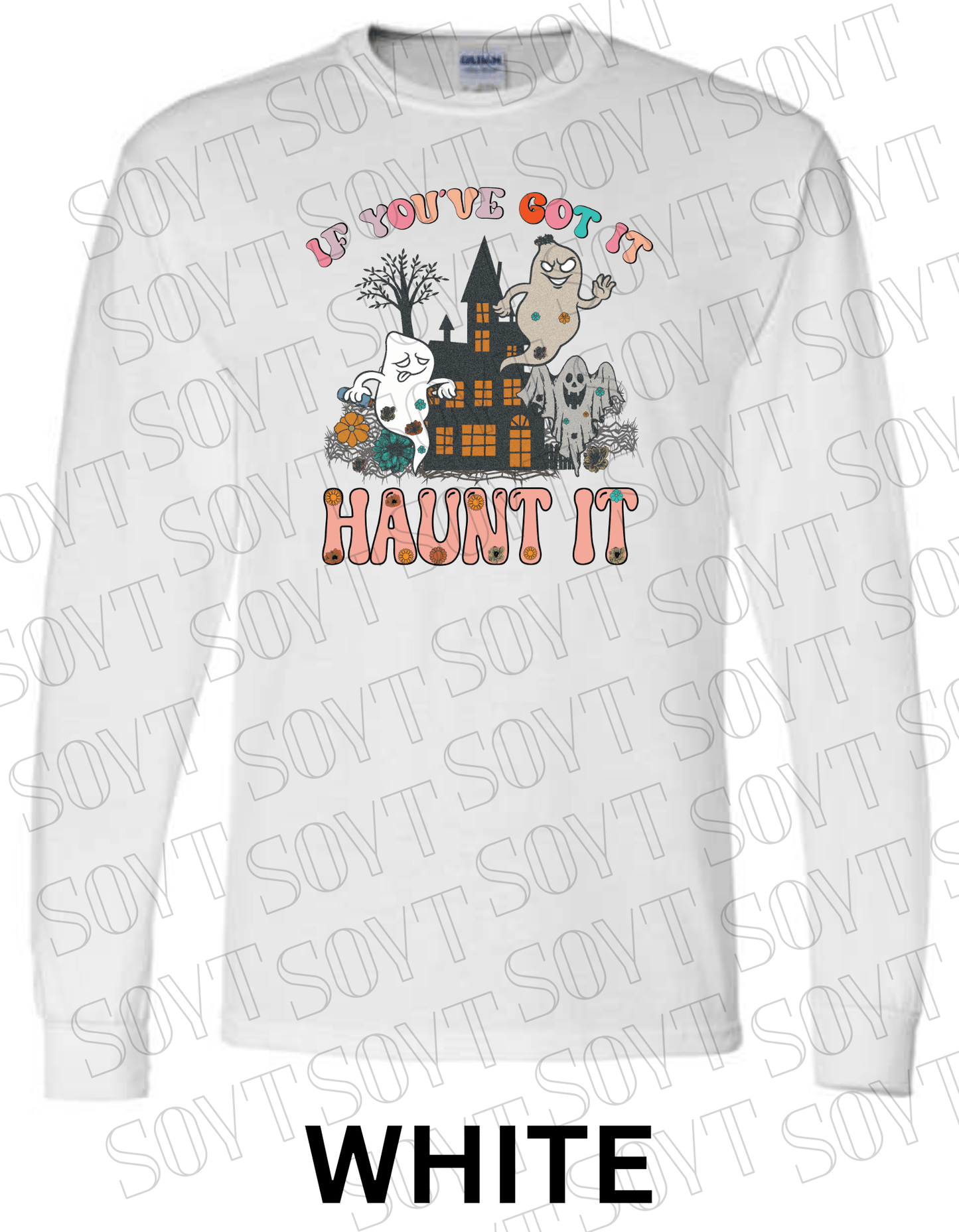 If You’ve Got It Haunt It Halloween Long Sleeve – Retro Ghosts & Floral Haunted House Shirt - Festive Apparel StoreWhite