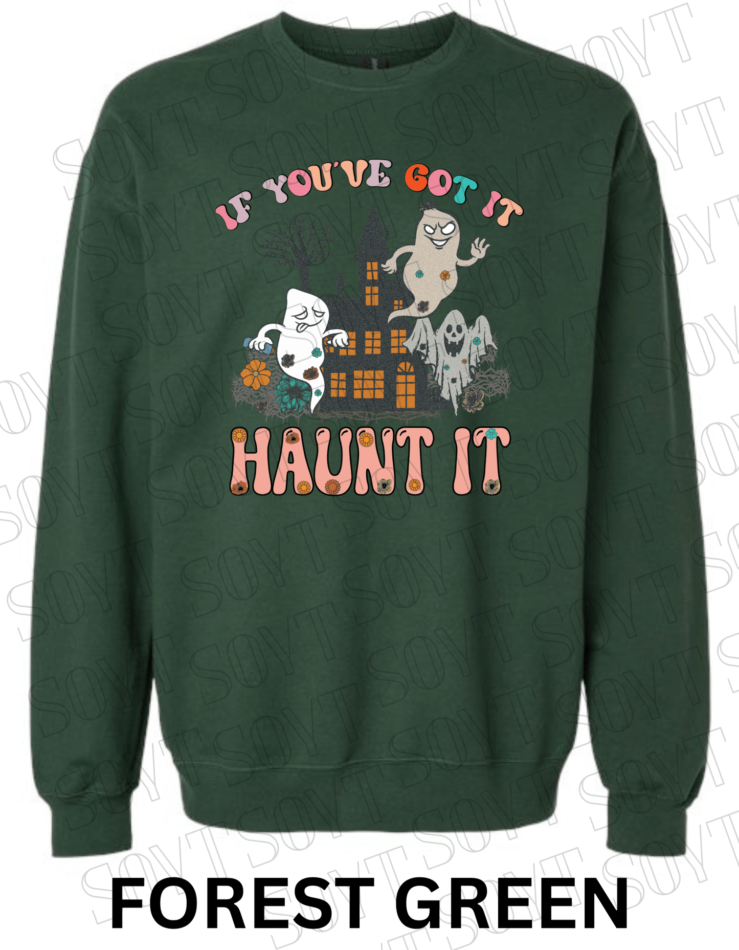 If You’ve Got It Haunt It Halloween Sweatshirt – Retro Floral Ghosts & Haunted House Fleece Pullover - Festive Apparel StoreForest Green