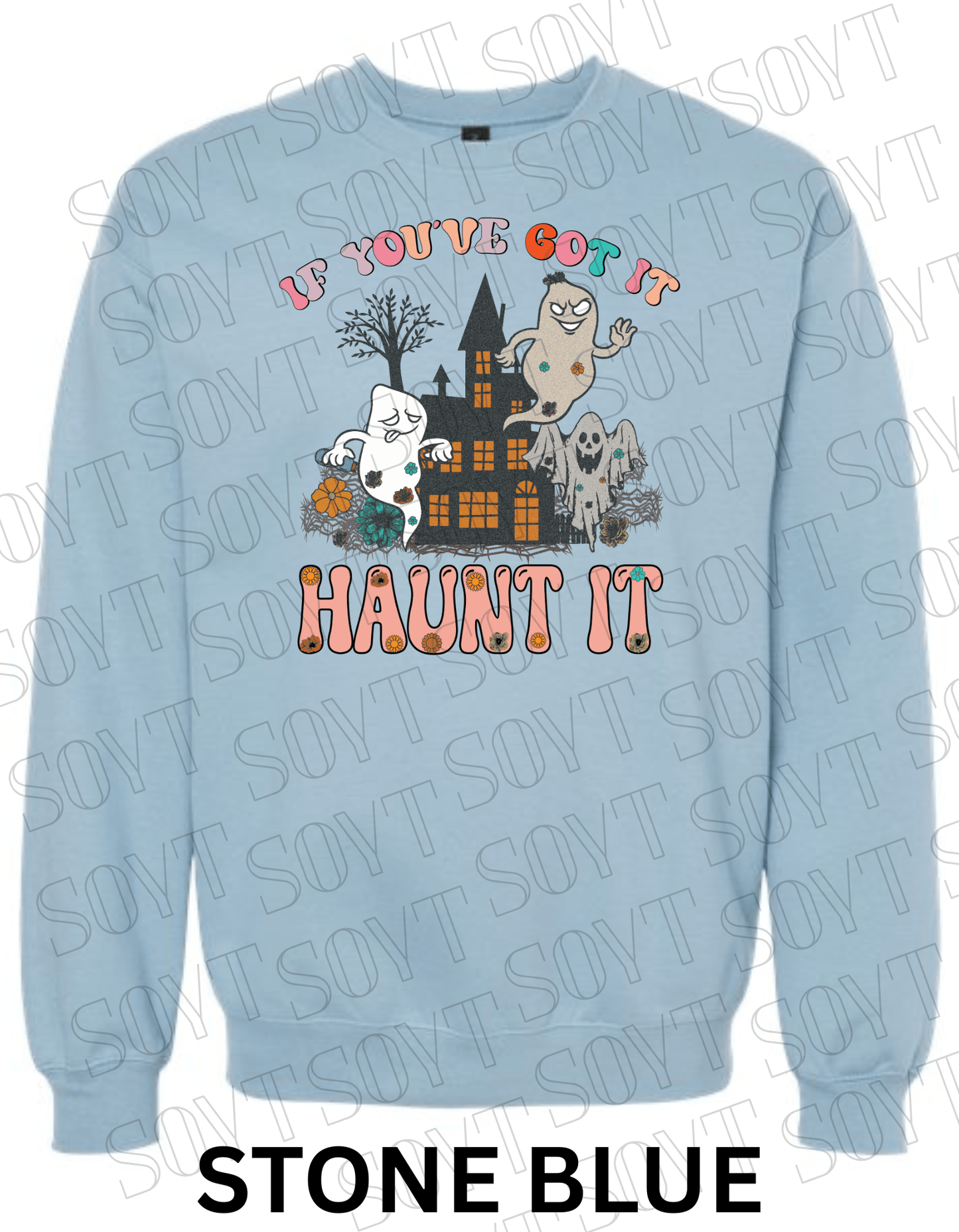 If You’ve Got It Haunt It Halloween Sweatshirt – Retro Floral Ghosts & Haunted House Fleece Pullover - Festive Apparel StoreStone Blue