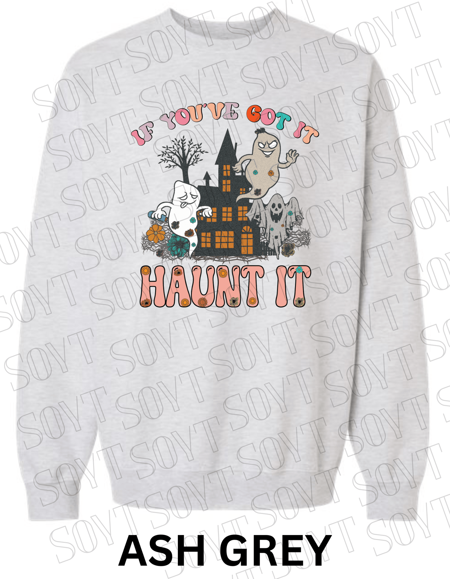 If You’ve Got It Haunt It Halloween Sweatshirt – Retro Floral Ghosts & Haunted House Fleece Pullover - Festive Apparel StoreAsh Grey