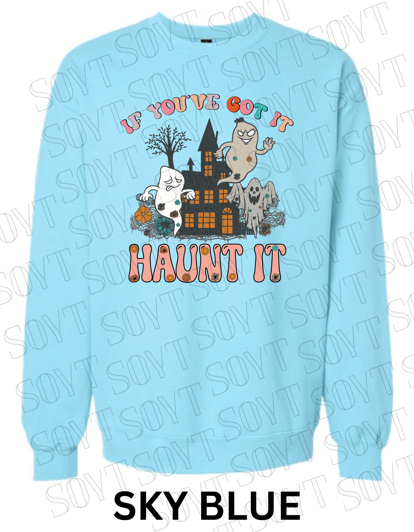 If You’ve Got It Haunt It Halloween Sweatshirt – Retro Floral Ghosts & Haunted House Fleece Pullover - Festive Apparel StoreSky Blue