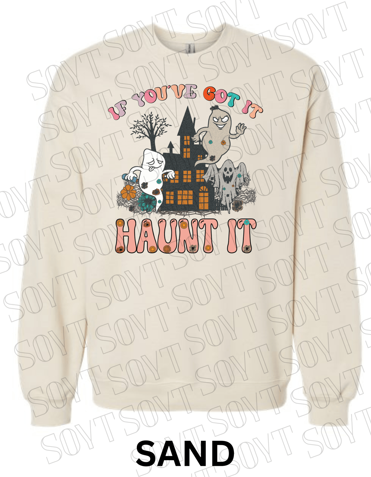 If You’ve Got It Haunt It Halloween Sweatshirt – Retro Floral Ghosts & Haunted House Fleece Pullover - Festive Apparel StoreSand