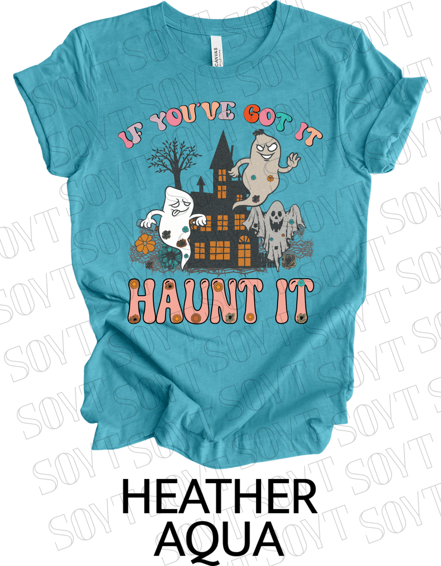If You’ve Got It Haunt It T-Shirt – Retro Floral Ghosts & Haunted House Halloween Tee - Festive Apparel StoreHeather Aqua