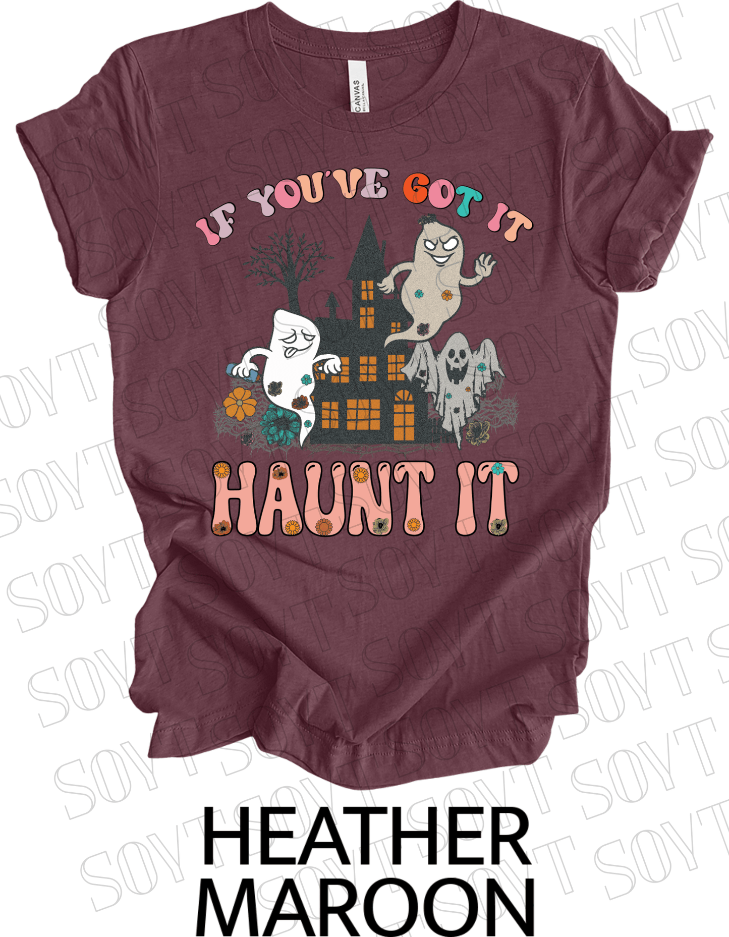 If You’ve Got It Haunt It T-Shirt – Retro Floral Ghosts & Haunted House Halloween Tee - Festive Apparel StoreHeather Maroon