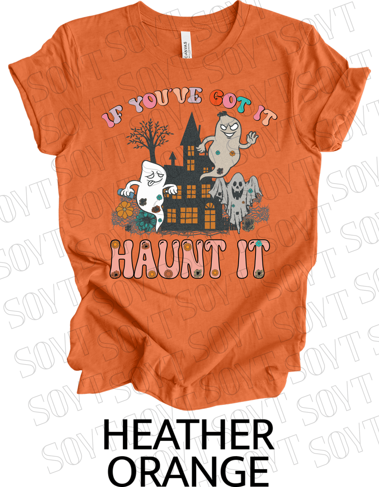 If You’ve Got It Haunt It T-Shirt – Retro Floral Ghosts & Haunted House Halloween Tee - Festive Apparel StoreHeather Orange