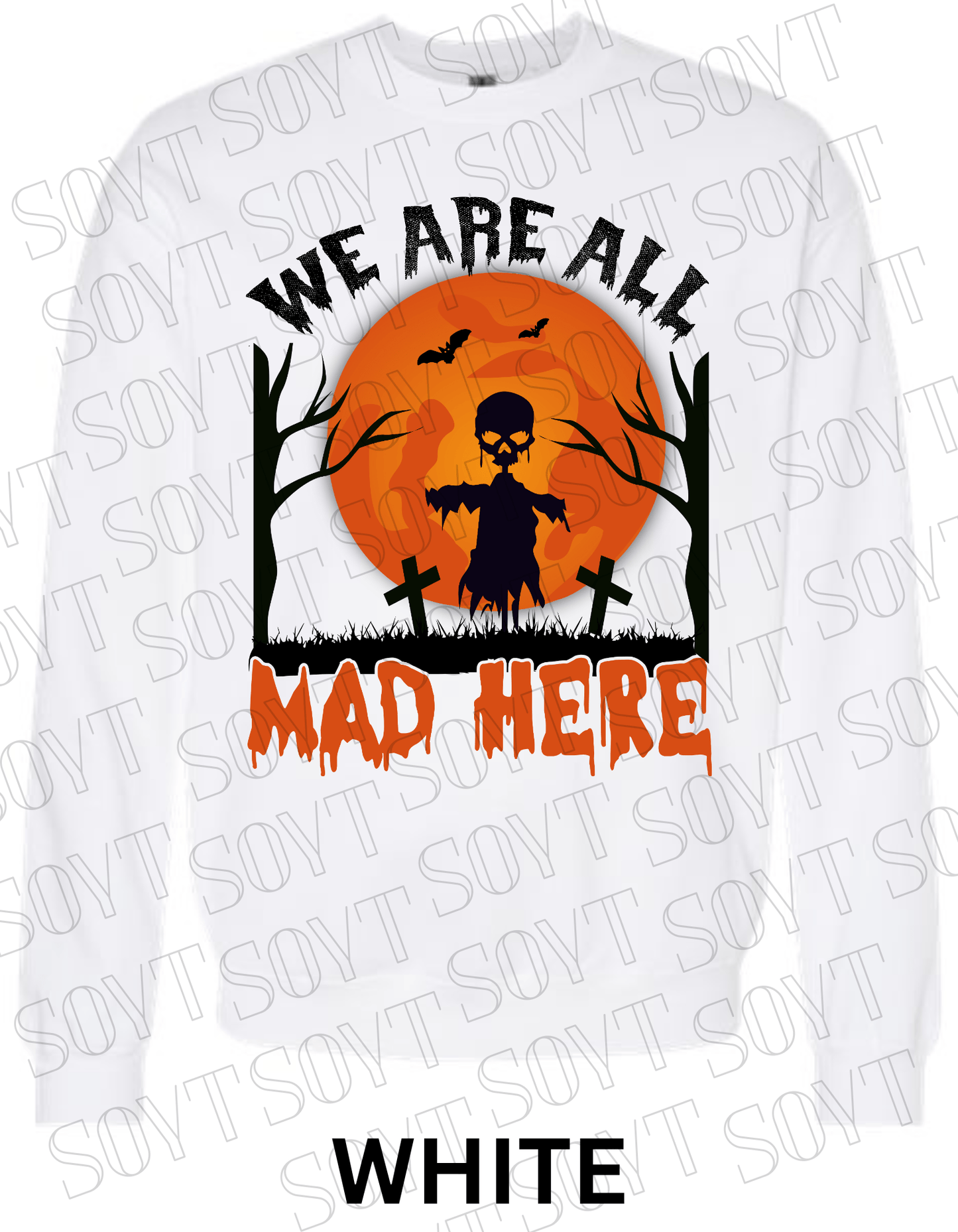 "We Are All Mad Here" Halloween Sweatshirt – Scarecrow Skull & Moon Graphic Pullover - Festive Apparel StoreWhite
