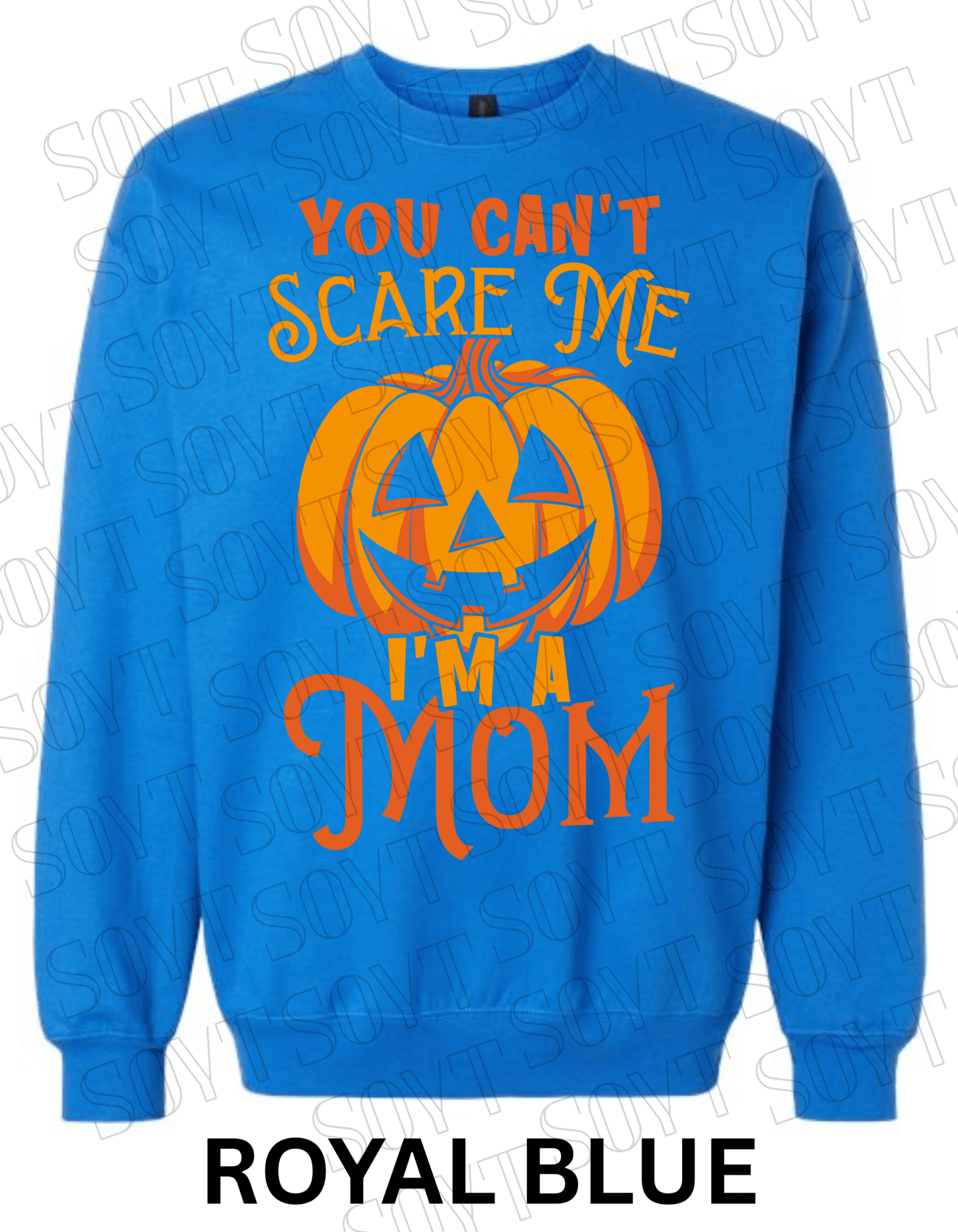 "You Can’t Scare Me, I’m a Mom" Halloween Sweatshirt – Funny Pumpkin Fall Fleece for Moms - Festive Apparel StoreRoyal Blue