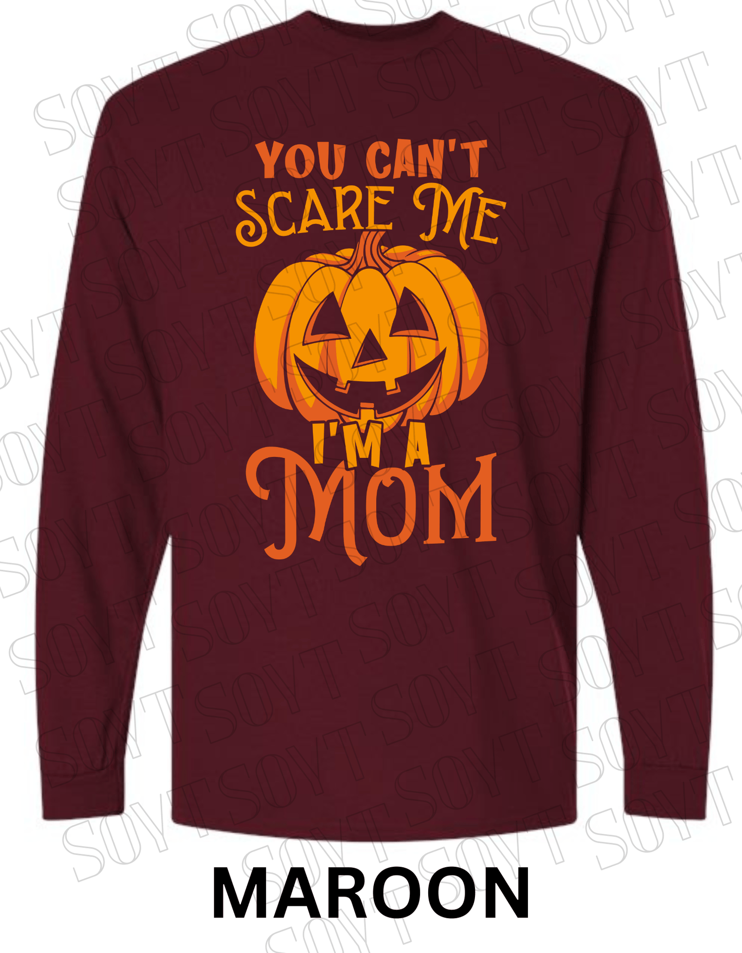 "You Can’t Scare Me, I’m a Mom" Long Sleeve Shirt – Funny Halloween Pumpkin Tee for Moms - Festive Apparel StoreMaroon