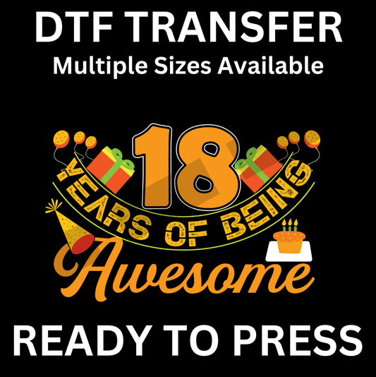 18 Years of Being Awesome Iron-On Transfer | Easy Ready-to-Press, Custom Apparel for Birthdays