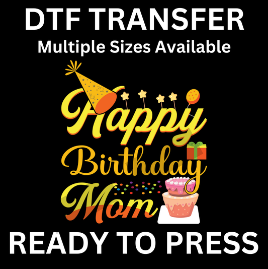 Happy Birthday Mom Iron-On Transfer | Easy Ready-to-Press, Custom Apparel for Celebrations