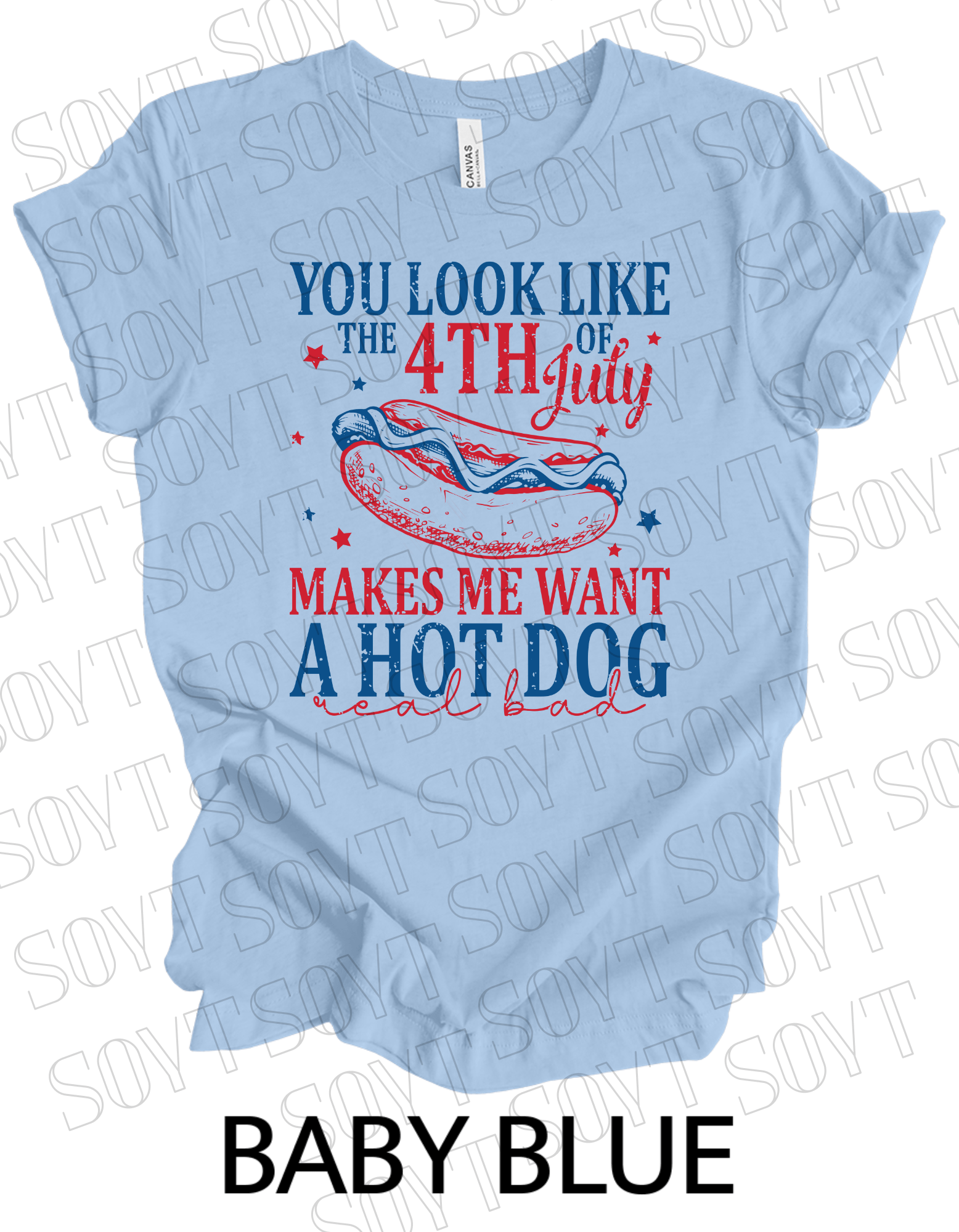 4th of July Hot Dog Quote T-Shirt – Bella+Canvas Funny Patriotic Tee - Festive Apparel StoreBaby Blue