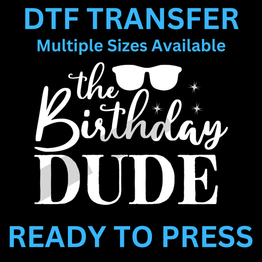 The Birthday Dude Iron-On Transfer | Easy Ready-to-Press, Custom Apparel for Birthday Celebrations