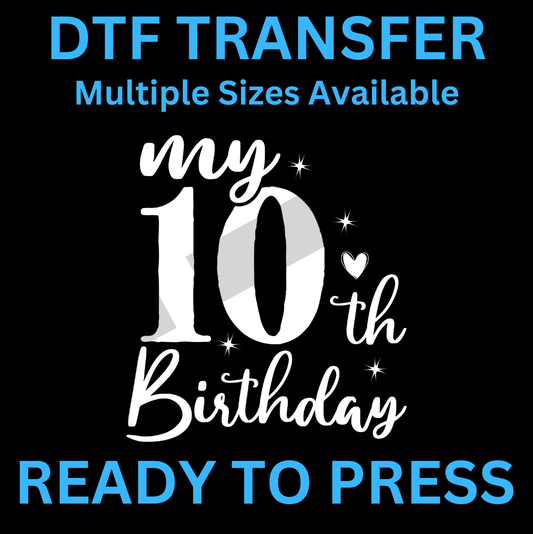 My 10th Birthday Iron-On Transfer | Easy Ready-to-Press, Custom Apparel for Kids’ Tenth Birthday