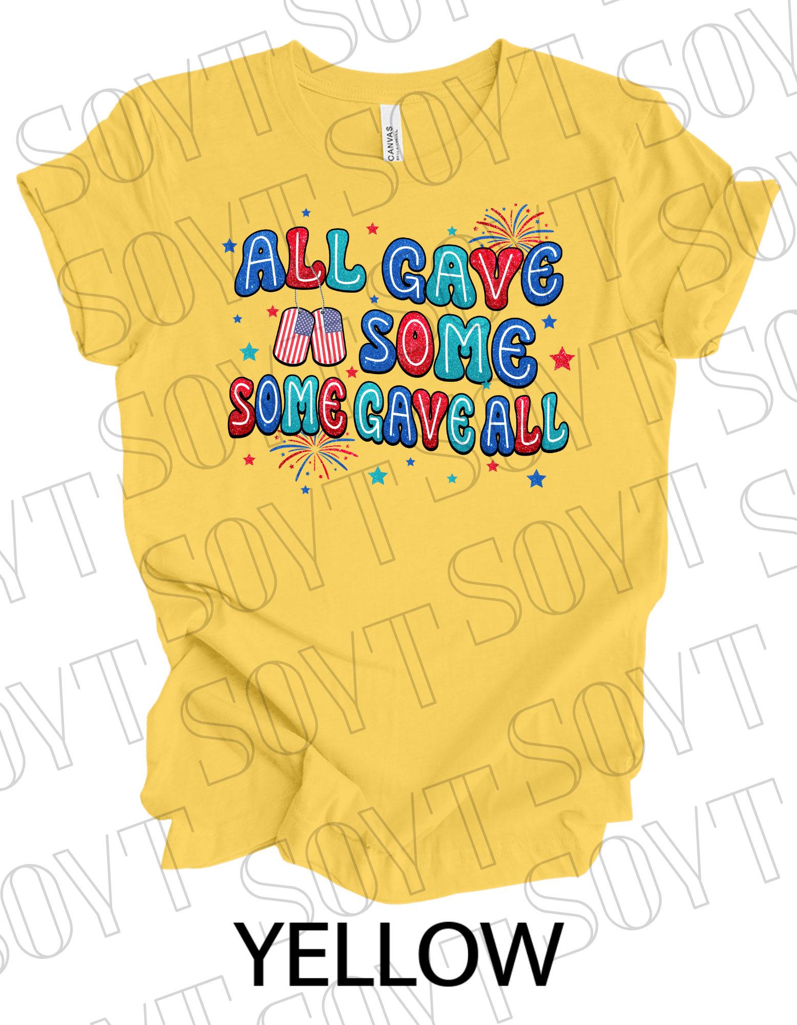 All Gave Some T-Shirt – Bella+Canvas Patriotic Military Tribute Tee - Festive Apparel StoreYellow