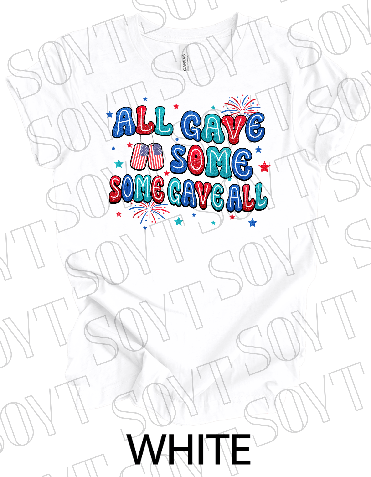 All Gave Some T-Shirt – Bella+Canvas Patriotic Military Tribute Tee - Festive Apparel StoreWhite