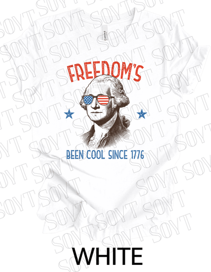 Freedom’s Been Cool Since 1776 T-Shirt – Bella+Canvas Funny Patriotic Tee - Festive Apparel StoreWhite