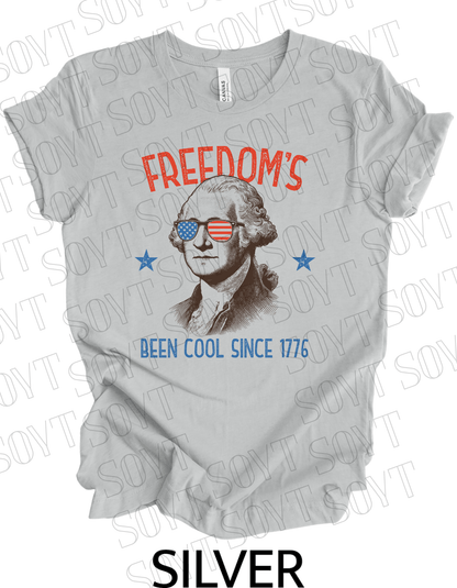 Freedom’s Been Cool Since 1776 T-Shirt – Bella+Canvas Funny Patriotic Tee - Festive Apparel StoreSilver