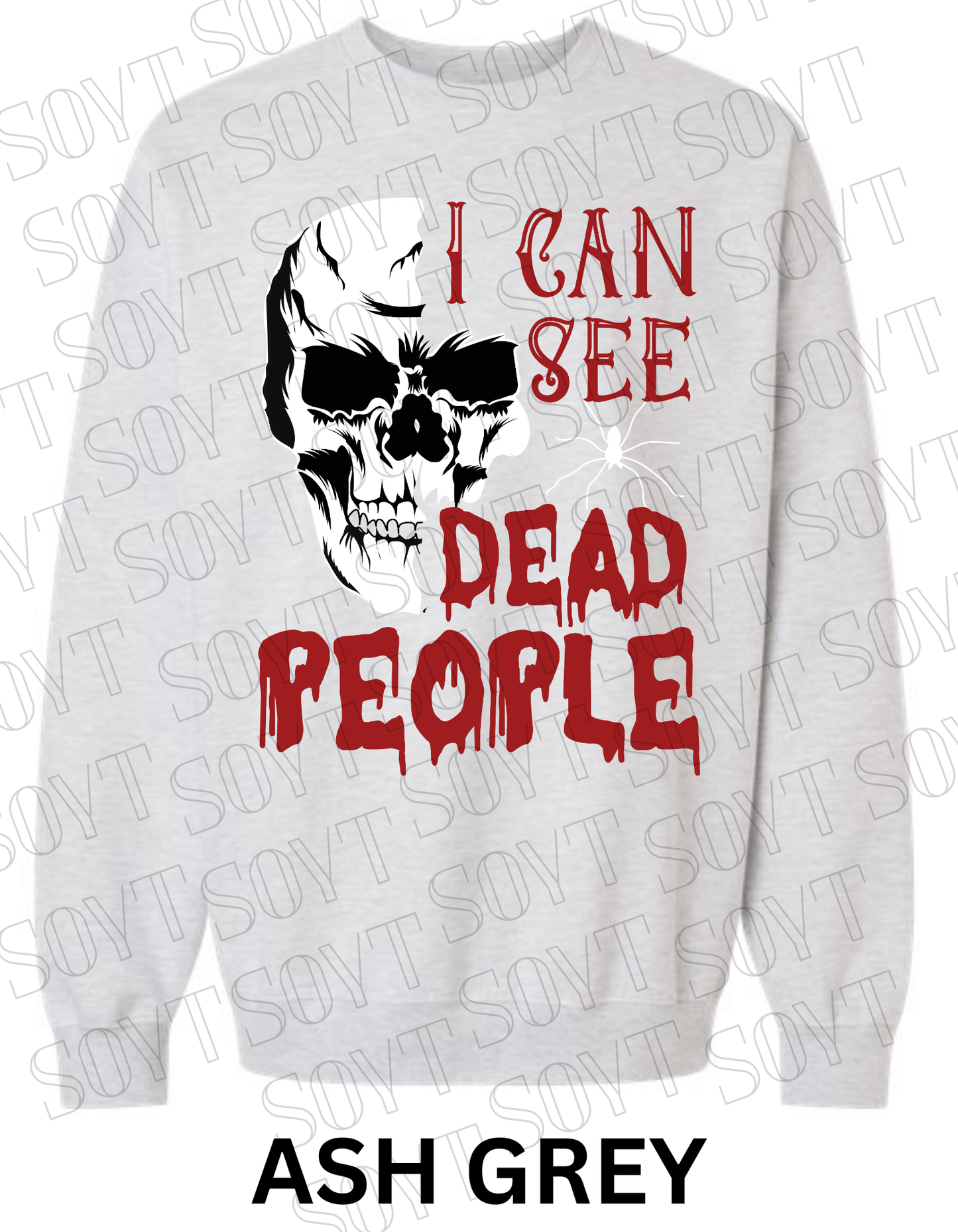 "I Can See Dead People" Halloween Sweatshirt – Skull & Blood Drip Horror Pullover - Festive Apparel StoreAsh Grey