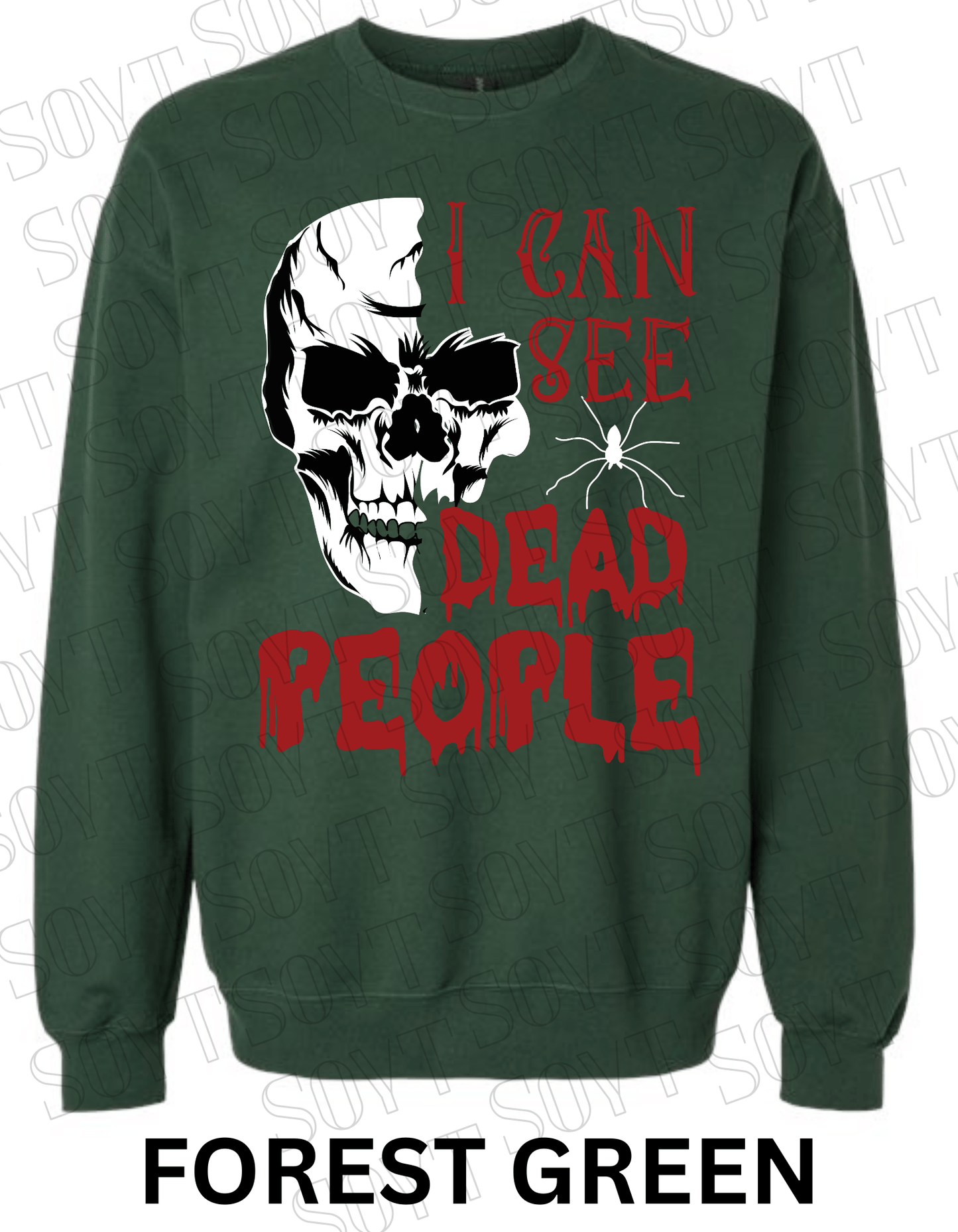"I Can See Dead People" Halloween Sweatshirt – Skull & Blood Drip Horror Pullover - Festive Apparel StoreForest Green