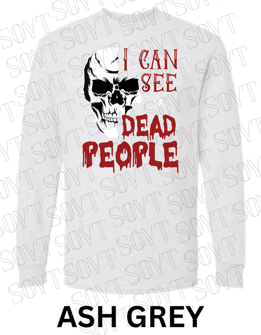 "I Can See Dead People" Long Sleeve Halloween Shirt – Skull & Blood Drip Horror Graphic - Festive Apparel StoreAsh Gray