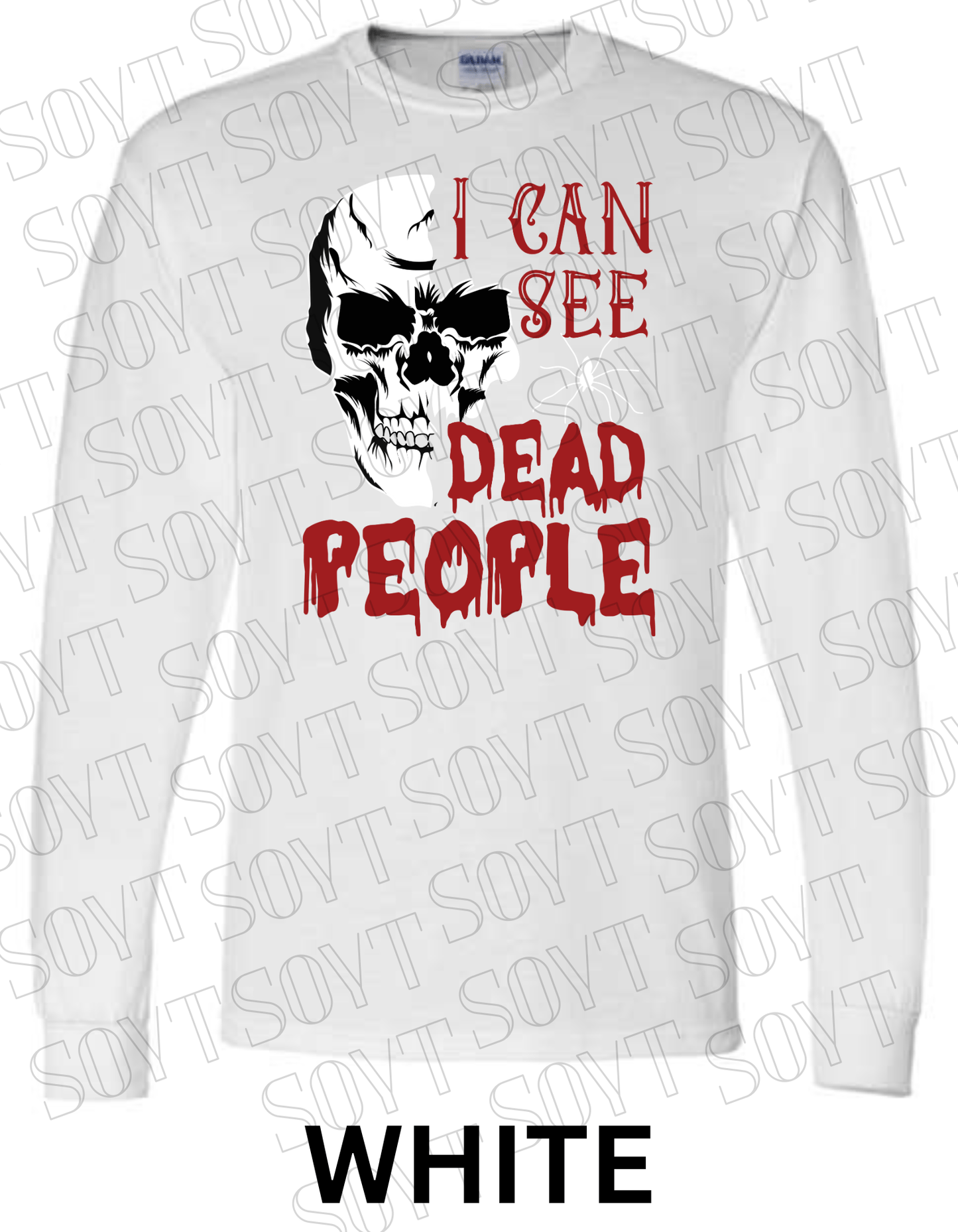 "I Can See Dead People" Long Sleeve Halloween Shirt – Skull & Blood Drip Horror Graphic - Festive Apparel StoreWhite