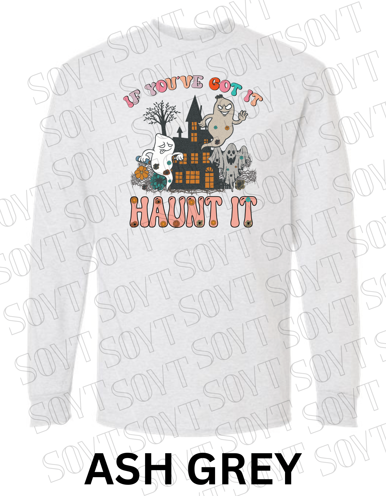 If You’ve Got It Haunt It Halloween Long Sleeve – Retro Ghosts & Floral Haunted House Shirt - Festive Apparel StoreAsh Gray