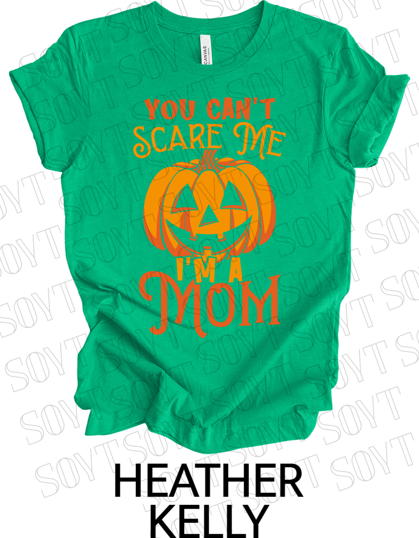 "You Can't Scare Me, I'm a Mom" Halloween T-Shirt – Funny Pumpkin Graphic Tee for Strong Moms - Festive Apparel StoreHeather Kelly Green