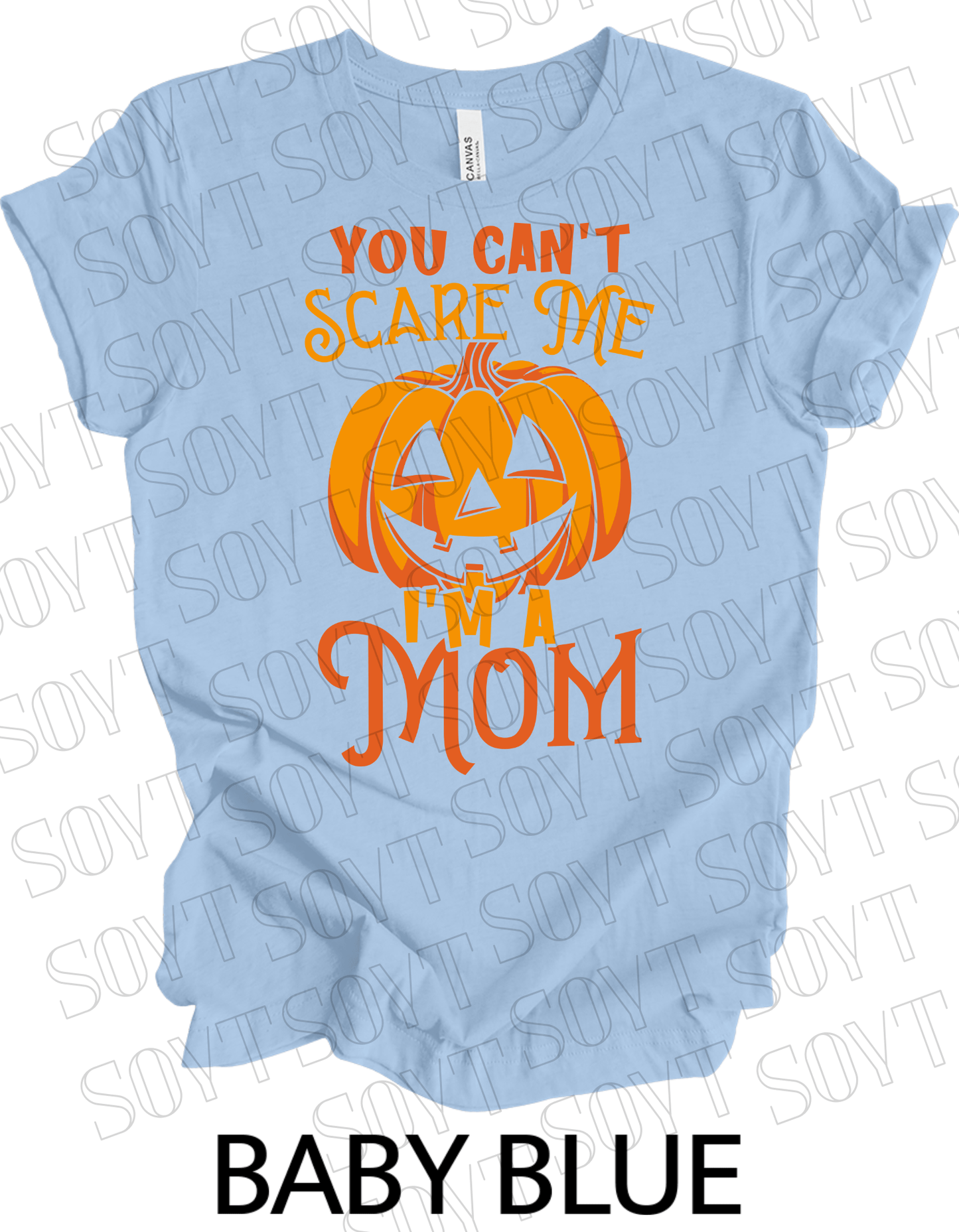 "You Can't Scare Me, I'm a Mom" Halloween T-Shirt – Funny Pumpkin Graphic Tee for Strong Moms - Festive Apparel StoreBaby Blue