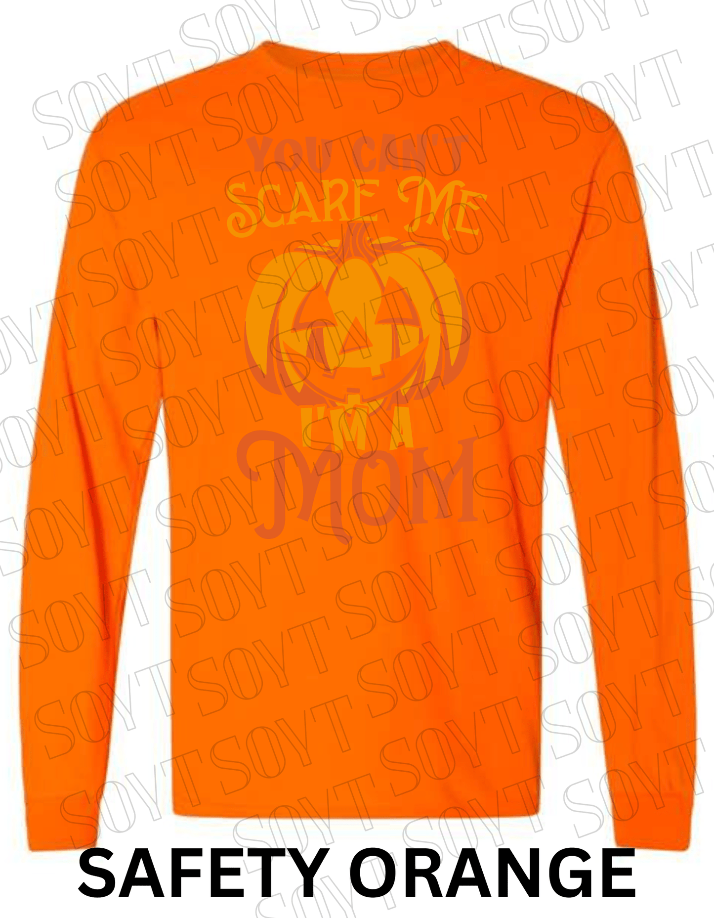 "You Can’t Scare Me, I’m a Mom" Long Sleeve Shirt – Funny Halloween Pumpkin Tee for Moms - Festive Apparel StoreSafety Orange