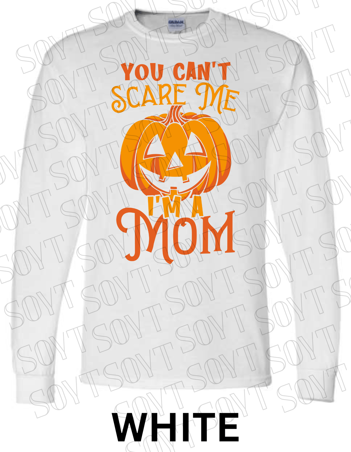 "You Can’t Scare Me, I’m a Mom" Long Sleeve Shirt – Funny Halloween Pumpkin Tee for Moms - Festive Apparel StoreWhite