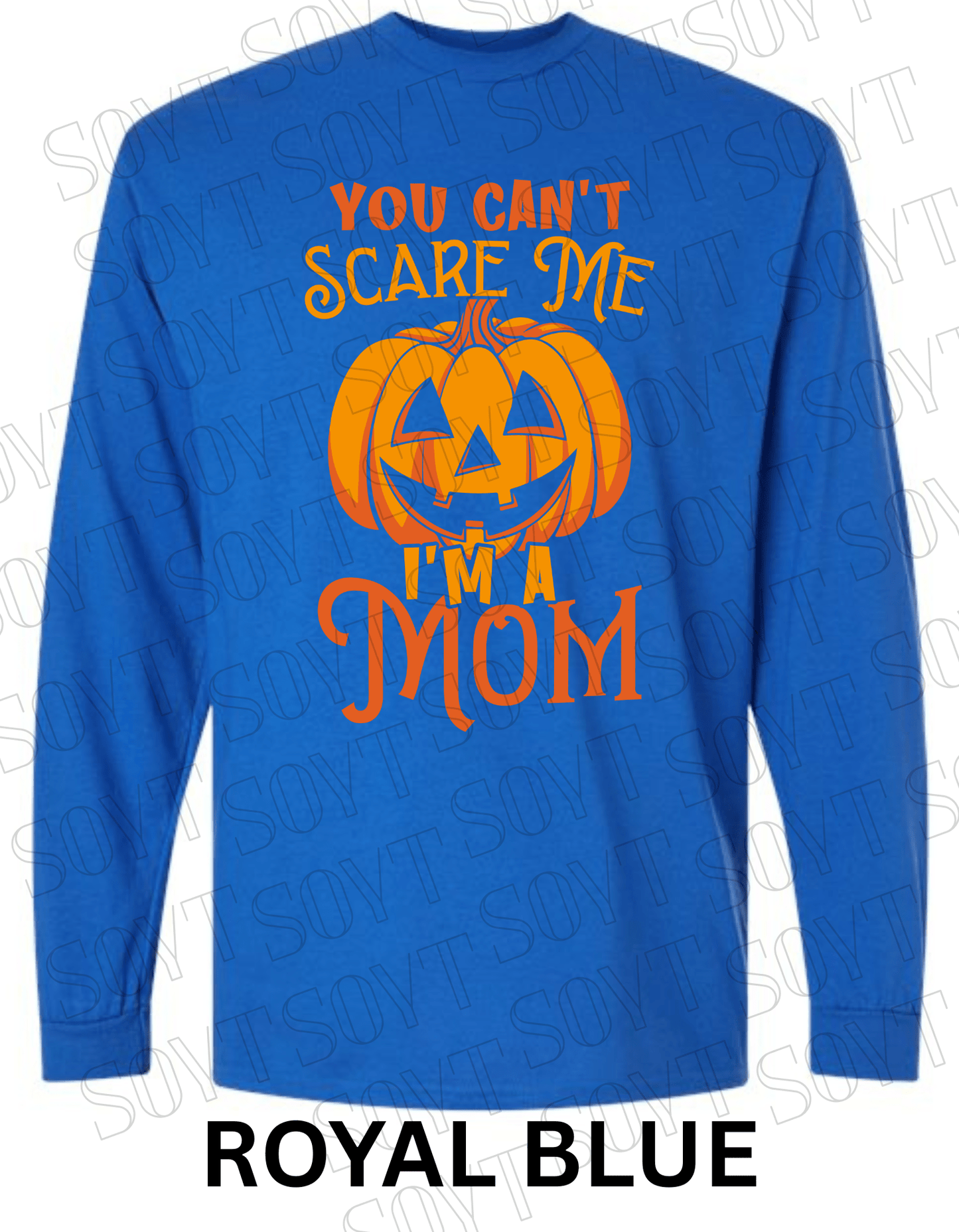 "You Can’t Scare Me, I’m a Mom" Long Sleeve Shirt – Funny Halloween Pumpkin Tee for Moms - Festive Apparel StoreRoyal Blue