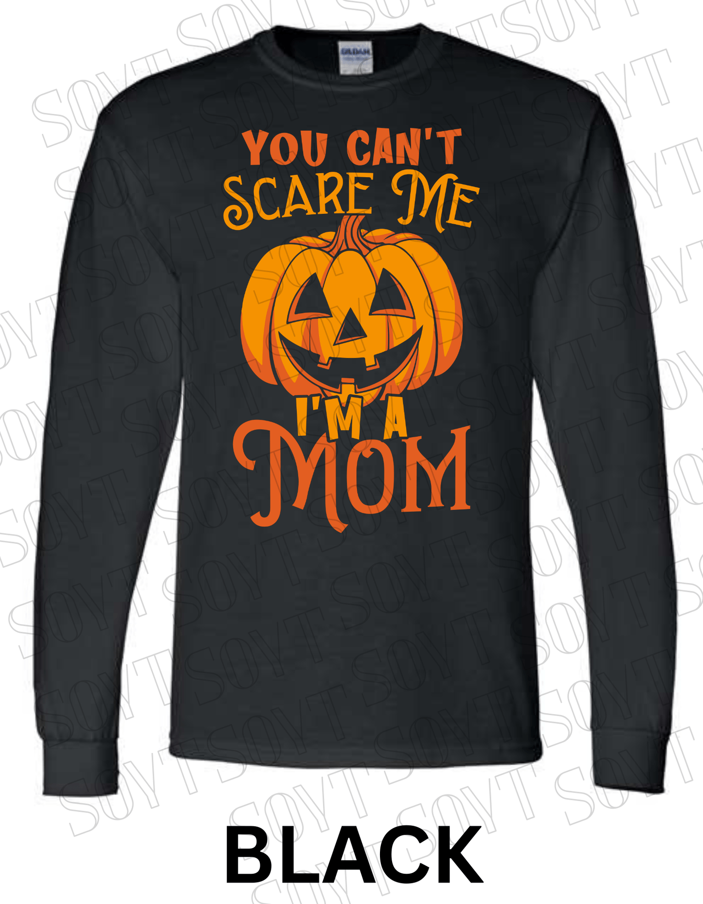 "You Can’t Scare Me, I’m a Mom" Long Sleeve Shirt – Funny Halloween Pumpkin Tee for Moms - Festive Apparel StoreBlack